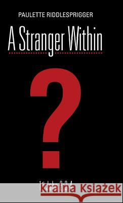 A Stranger Within Paulette Riddlesprigger 9781490802312