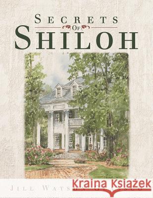 Secrets of Shiloh Jill Watson Glassco 9781490803500 WestBow Press