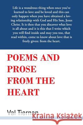 Poems and Prose from the Heart Val Tiernan 9781490804941