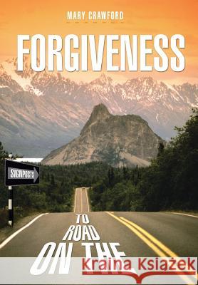 Signposts on the Road to Forgiveness Mary Crawford 9781490807799 WestBow Press