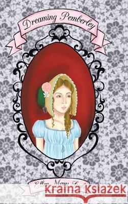 Dreaming Pemberley Ellen Mary Soule 9781490808772 WestBow Press
