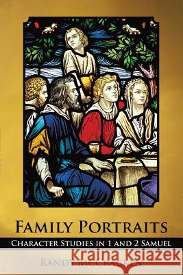 Family Portraits: Character Studies in 1 and 2 Samuel McCracken, Randy 9781490811741