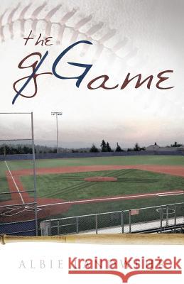The Ggame Albie Landwehr 9781490813585 WestBow Press