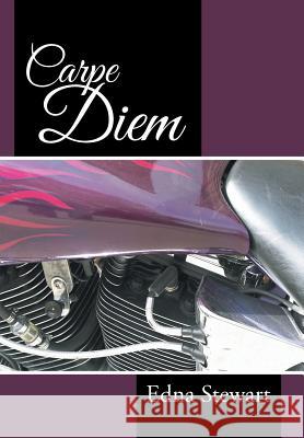 Carpe Diem Edna Stewart 9781490814285 WestBow Press