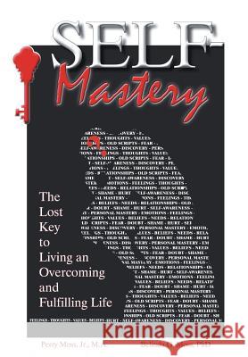 Self-Mastery: The Lost Key to Living an Overcoming and Fulfilling Life Moss, Perry 9781490814735 WestBow Press