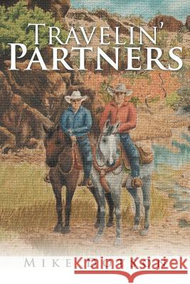 Travelin' Partners Mike Dotson 9781490814889 WestBow Press