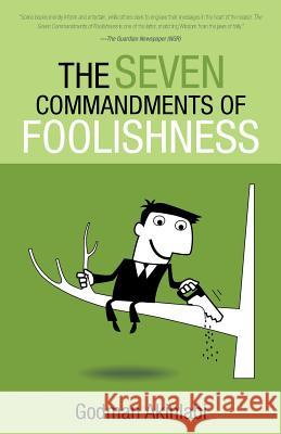 The Seven Commandments of Foolishness Godman Akinlabi 9781490815022