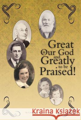 Great is Our God: and Greatly to be Praised! Marquart-Harper, Conniejean 9781490817262 WestBow Press