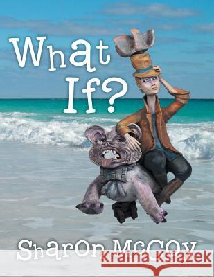 What If? Sharon McCoy 9781490817545