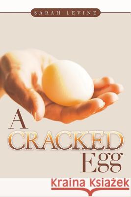 A Cracked Egg Sarah Levine 9781490820897