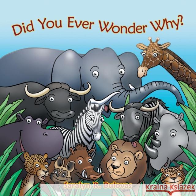 Did You Ever Wonder Why? Saralyn R. Bulovas 9781490821702 WestBow Press