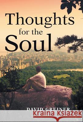 Thoughts for the Soul David Greiner 9781490829074 WestBow Press