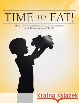 Time to Eat! Martha a. Harper 9781490833194 WestBow Press