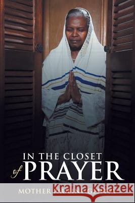 In the Closet of Prayer Mother Pauline Gentry 9781490834009