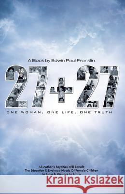 27 + 27: One Woman, One Life, One Truth Edwin Paul Franklin 9781490835600