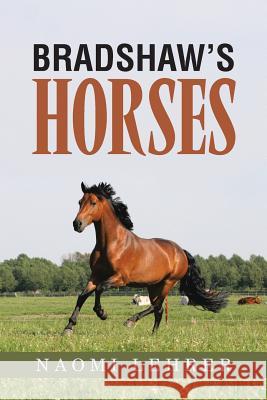 Bradshaw's Horses Naomi Lehrer 9781490836713 WestBow Press