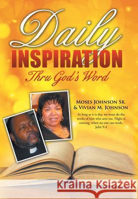 Daily Inspiration Thru God's Word Moses Johnso Vivian M. Johnson 9781490843704 WestBow Press