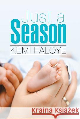 Just a Season Kemi Faloye 9781490847115 WestBow Press