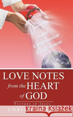 Love Notes from the Heart of God: Victory in Jesus Erario, Christa 9781490851099