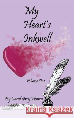 My Heart's Inkwell Carol Grey Honza 9781490851501 WestBow Press