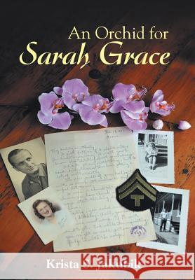An Orchid for Sarah Grace Krista S. Jakubik 9781490852348 WestBow Press