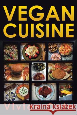 Vegan Cuisine Vivian Cate 9781490855837 WestBow Press