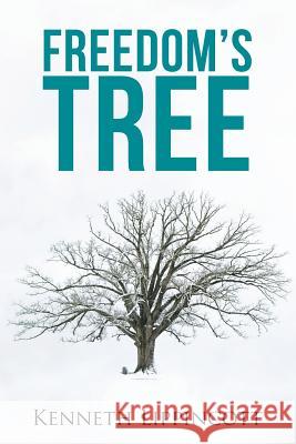 Freedom's Tree Kenneth Lippincott 9781490858135