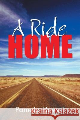 A Ride Home Pamela Howell 9781490858968