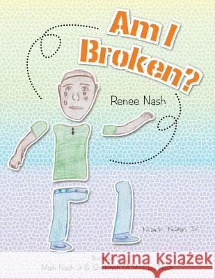 Am I Broken? Renee Nash 9781490861760 WestBow Press