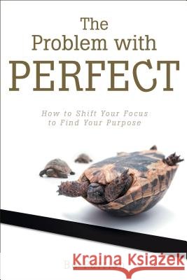 The Problem with Perfect Bo Parrish 9781490863665