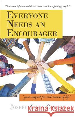 Everyone Needs an Encourager: your support for each season of life Cotton, Joseph Jason 9781490868684