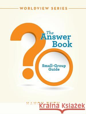 The Answer Book: Small-Group Guide Nancy Ruth 9781490868882 WestBow Press