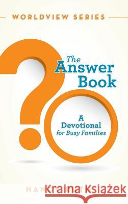 The Answer Book: A Devotional for Busy Families Nancy Ruth 9781490868929 WestBow Press