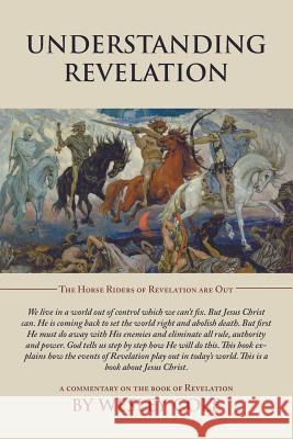Understanding Revelation Wesley Cole 9781490869469 WestBow Press