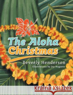 The Aloha Christmas Beverly Henderson 9781490870564