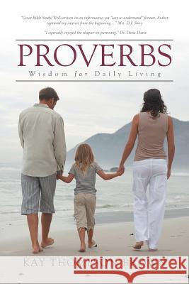 Proverbs: Wisdom for Daily Living Kay Thompson Brown 9781490873282