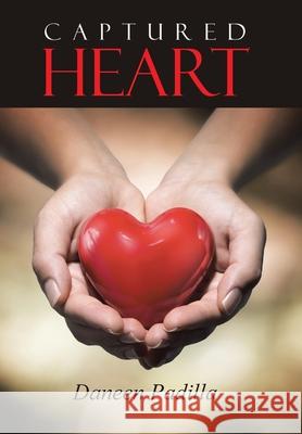 Captured Heart Daneen Padilla 9781490880587 WestBow Press