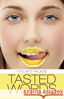 Tasted Words Titilayo Falade 9781490882086 WestBow Press