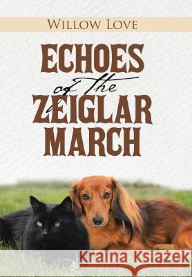 Echoes of the Zeiglar March Willow Love 9781490883236