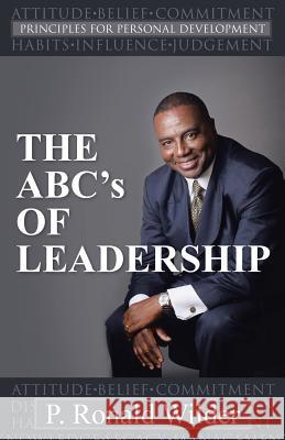THE ABC's OF LEADERSHIP: Principles for Personal Development Wilder, P. Ronald 9781490883526 WestBow Press