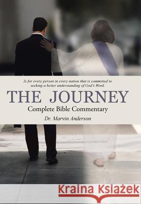 The Journey: Complete Bible Commentary Dr Marvin Anderson 9781490885704