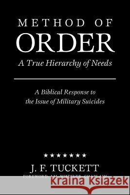 Method of Order: A True Hierarchy of Needs J F Tuckett 9781490889054 WestBow Press