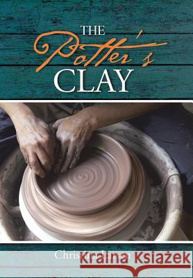 The Potter's Clay Christina Larsen 9781490891828