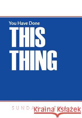 You Have Done This Thing Sunday L. Fwa 9781490895215 WestBow Press
