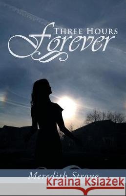 Three Hours Forever Meredith Strong 9781490898575