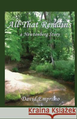 All That Remains: a Newtonberg story Emprimo, David 9781490907284