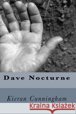 Dave Nocturne Kieran James Cunningham 9781490907529