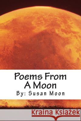 Poems From A Moon Moon, Michael A. 9781490908007