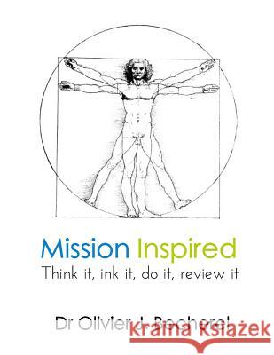 Mission Inspired: Think it, ink it, do it, review it Becherel, Olivier J. 9781490909585