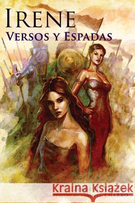 Irene III: Versos Y Espadas Vilches, Jesus B. 9781490911922 Createspace